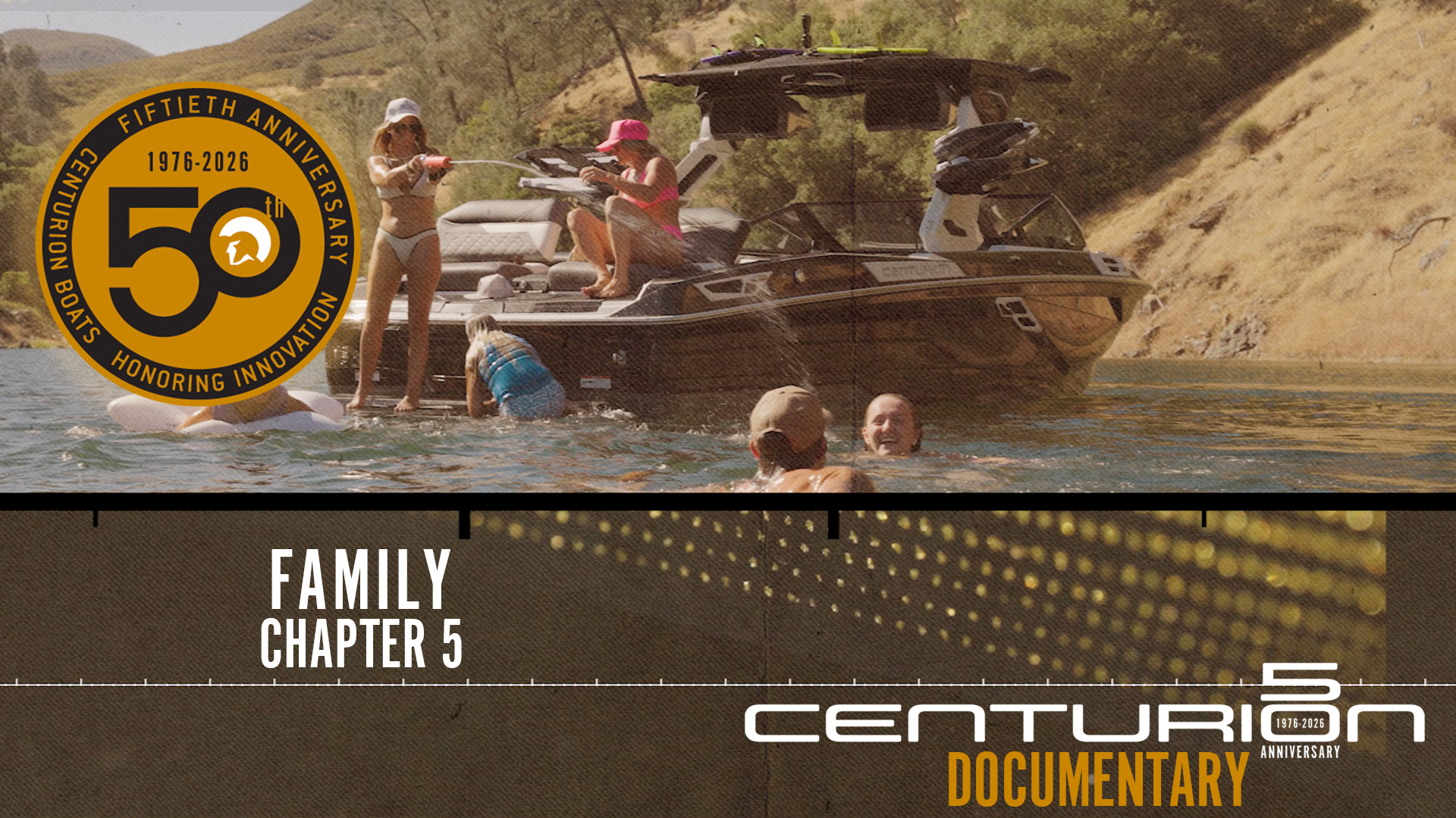 A family enjoys swimming and relaxing near a Centurion boat on a lake, under a banner marking Centurion’s 50th anniversary and announcing “Family Chapter 5” of a documentary series.
