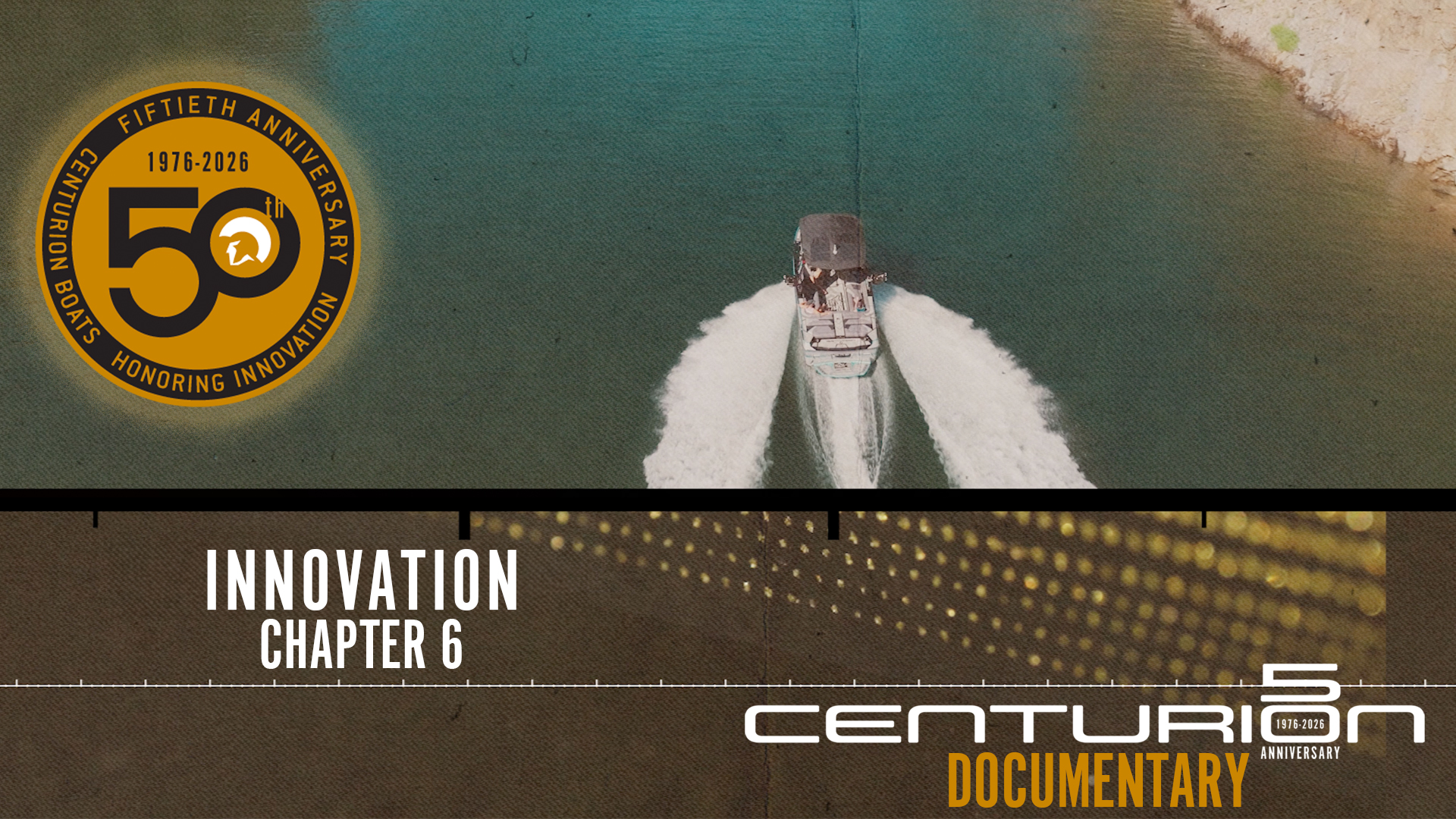 A boat moves across blue-green water; overlay text reads “Innovation Chapter 6” and “Centurion Documentary.” A gold badge marks the brand’s fiftieth anniversary from 1976-2026.